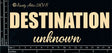 Destination Unknown image 0