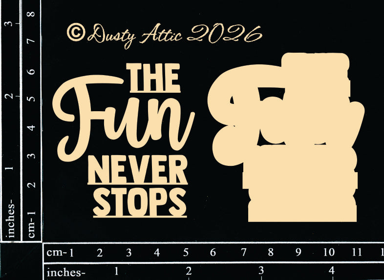 The Fun never stops