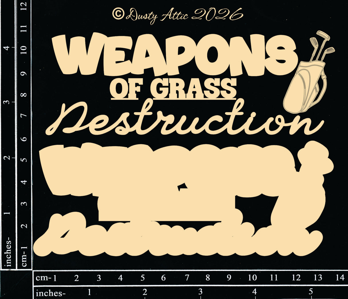 Weapons Of Grass Destruction